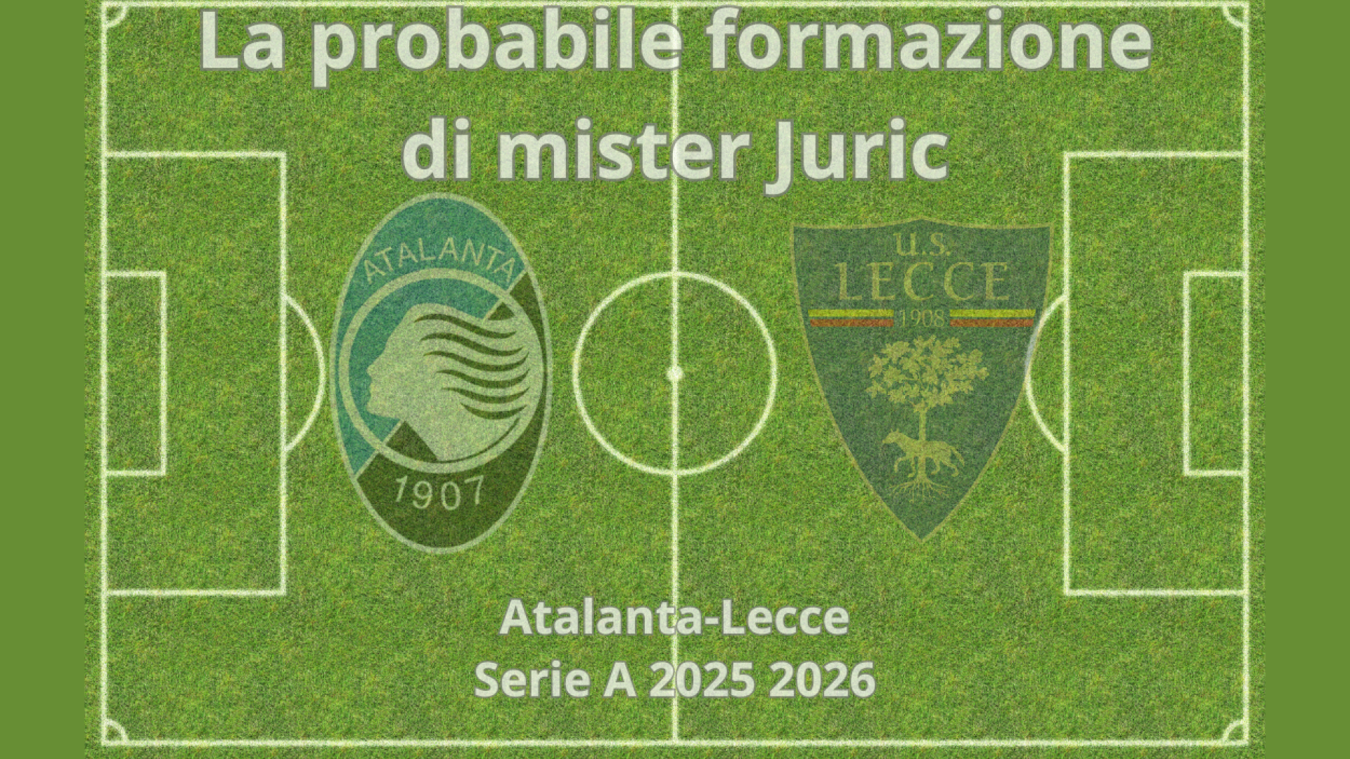 Serie A, le probabili formazioni di Atalanta-Lecce