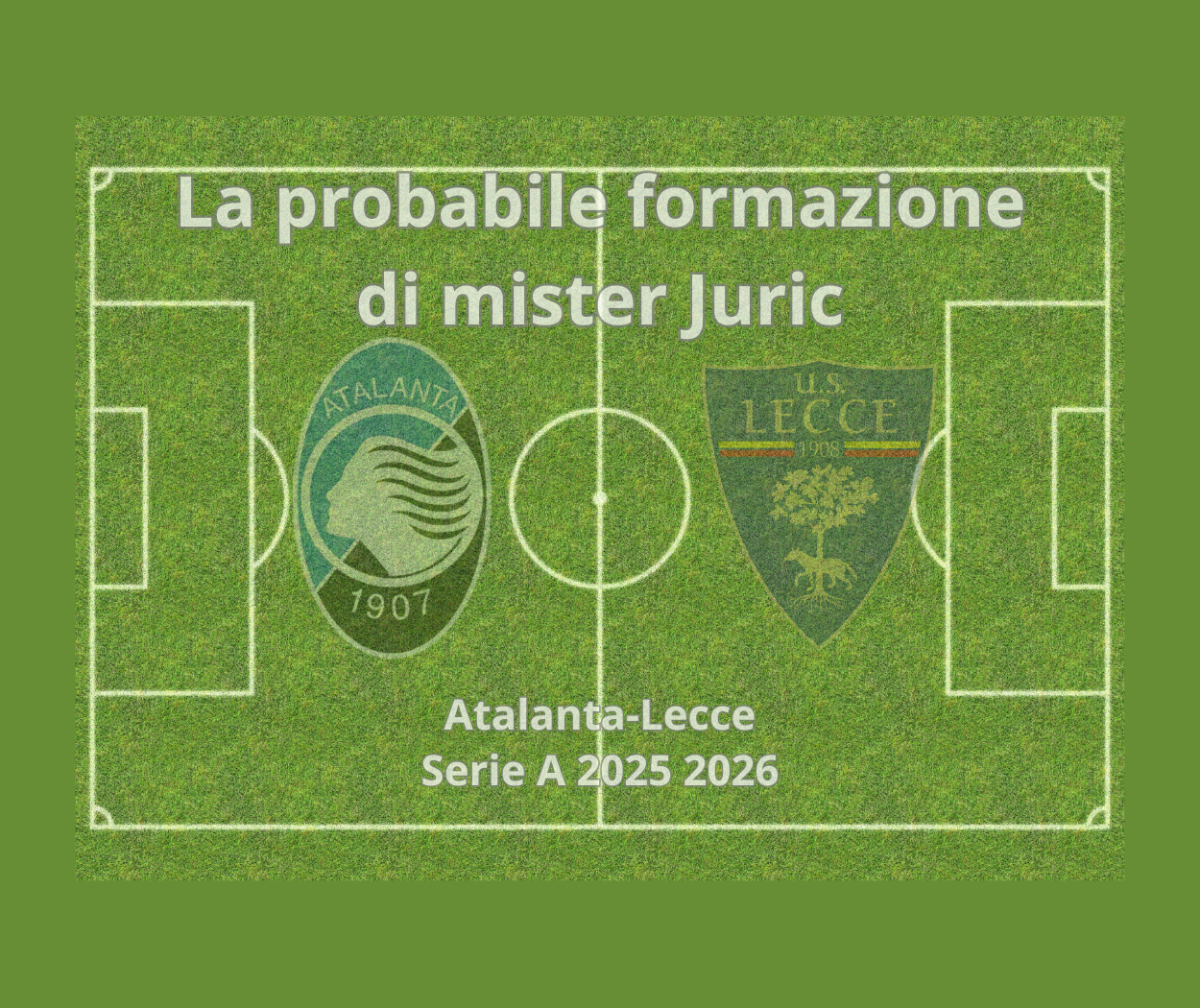 Atalanta-Lecce, probabili formazioni, grafica