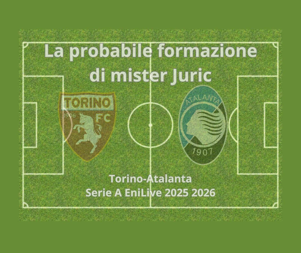 Torino-Atalanta, probabili formazioni, grafica