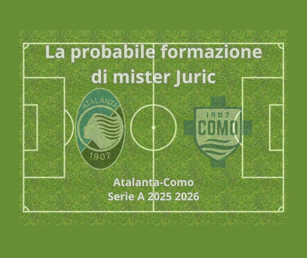 Atalanta-Como, probabili formazioni, grafica