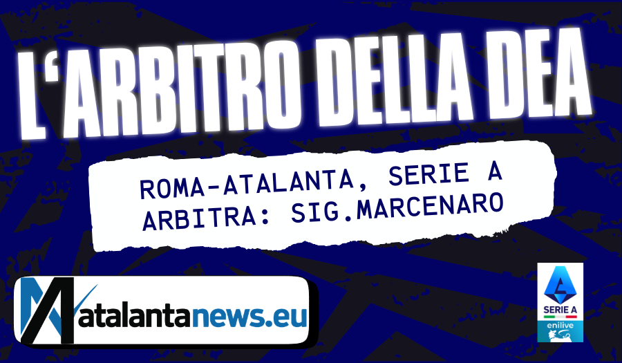 Roma-Atalanta, arbitro Marcenaro, grafica