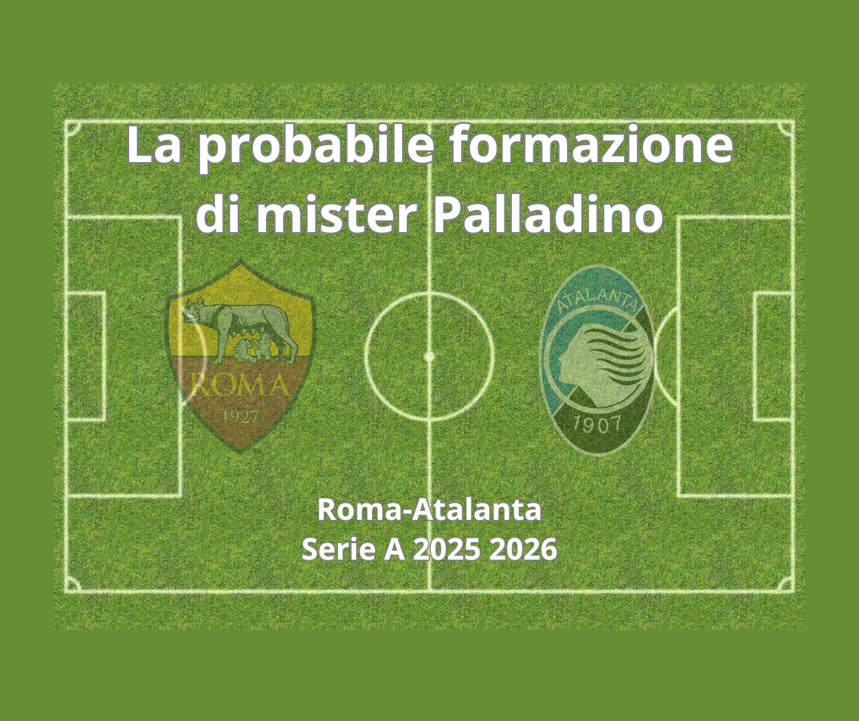 Roma-Atalanta, probabili formazioni