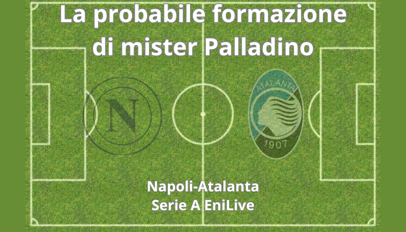 Le probabili formazioni di Napoli-Atalanta