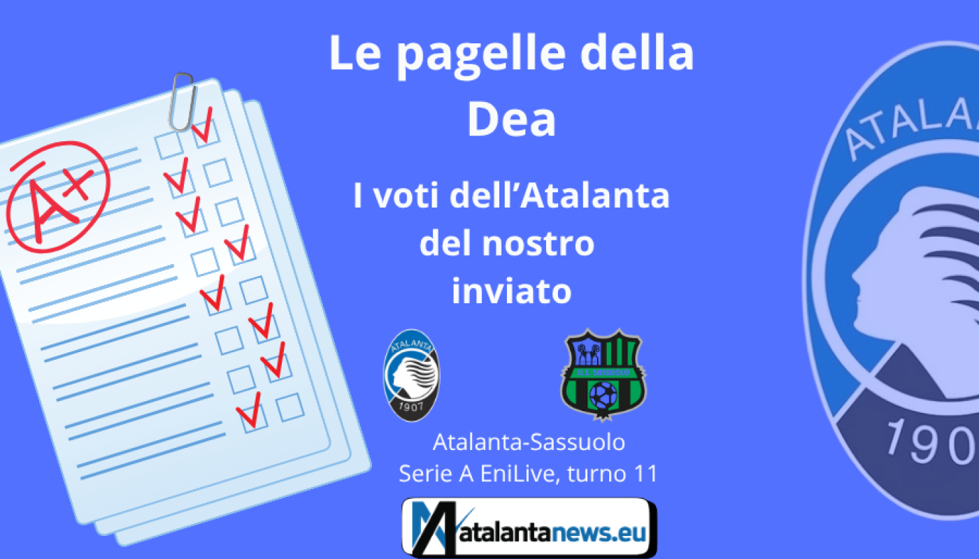 Le PAGELLE dell’Atalanta contro il Sassuolo