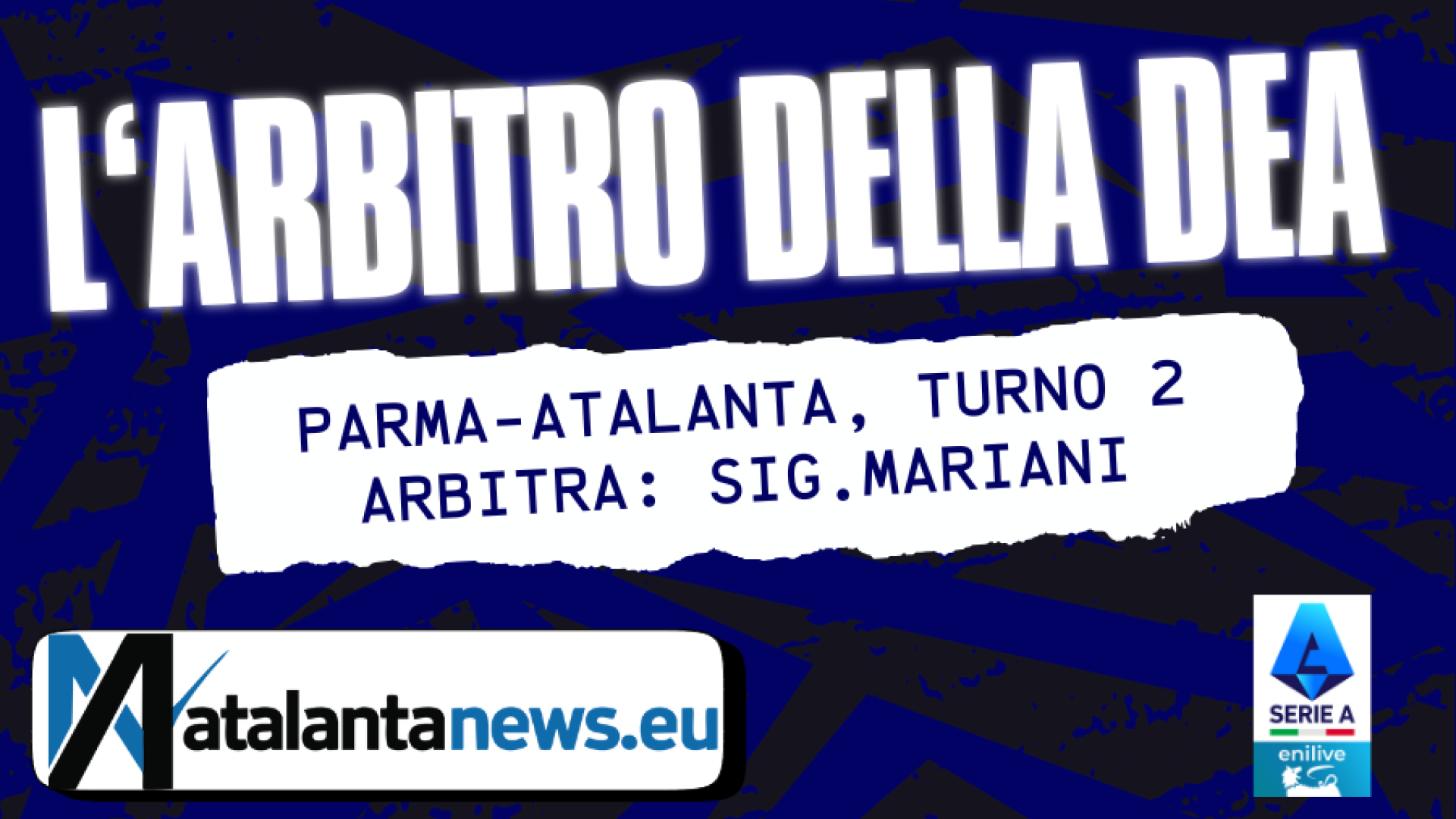 Parma-Atalanta: l’arbitro sarà il signor Mariani della sezione di Aprilia