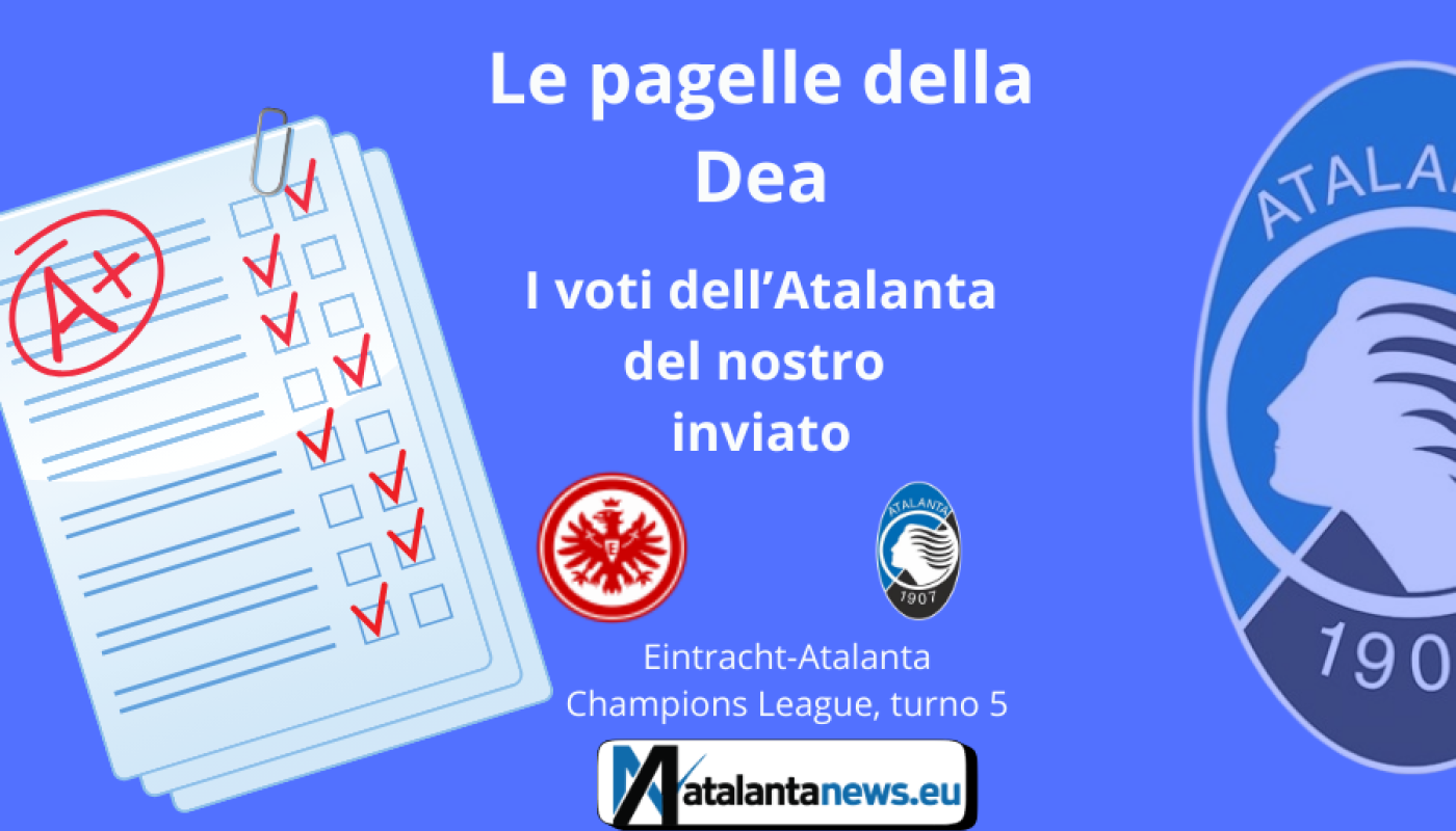 Le PAGELLE dell’Atalanta contro l’Eintracht: una super Dea in terra tedesca!