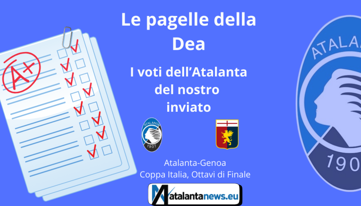 Le PAGELLE dell’Atalanta contro il Genoa, Coppa Italia