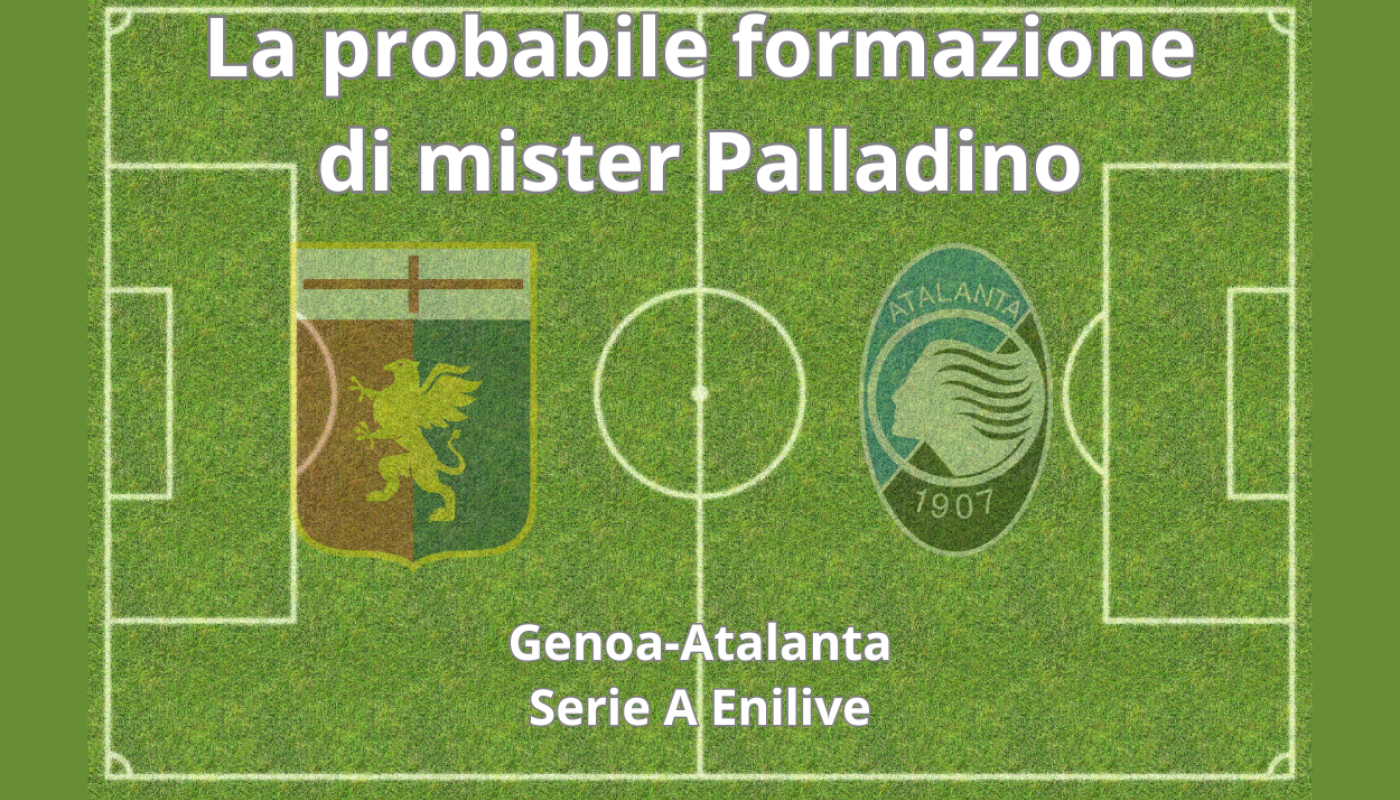 Genoa-Atalanta, le probabili formazioni del Ferraris
