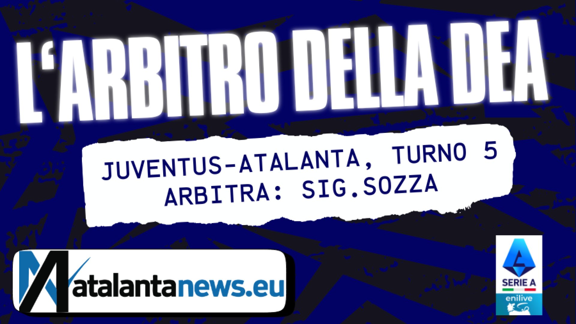 Juventus-Atalanta, scelto l’arbitro del match: è il signor Sozza