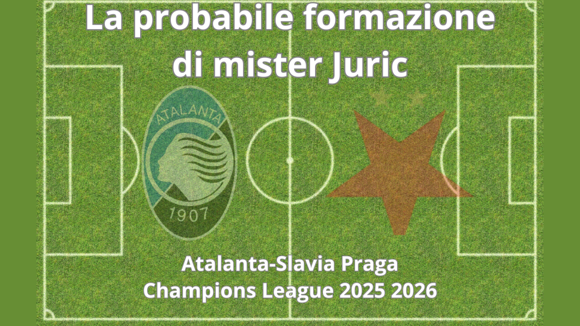 Le probabili formazioni di Atalanta-Slavia Praga