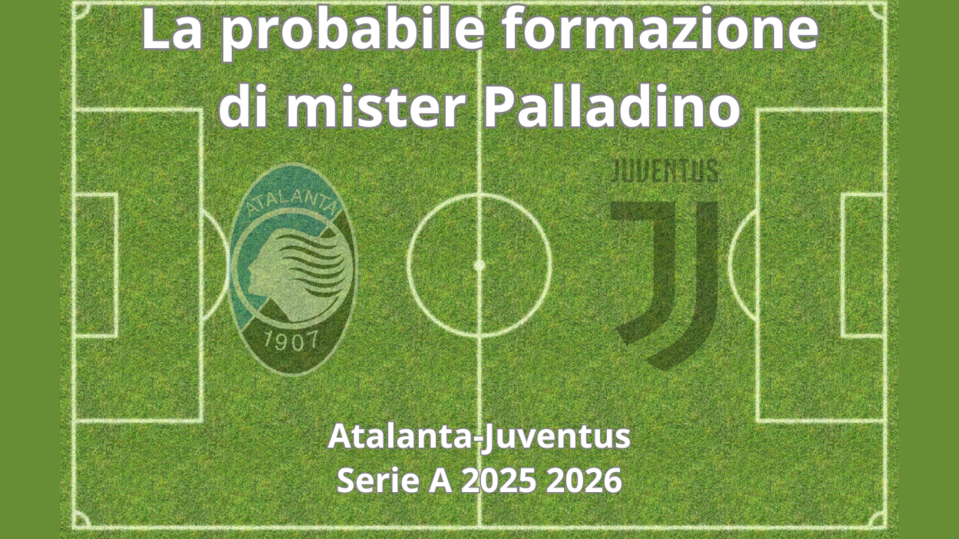 Probabili formazioni Atalanta Juventus