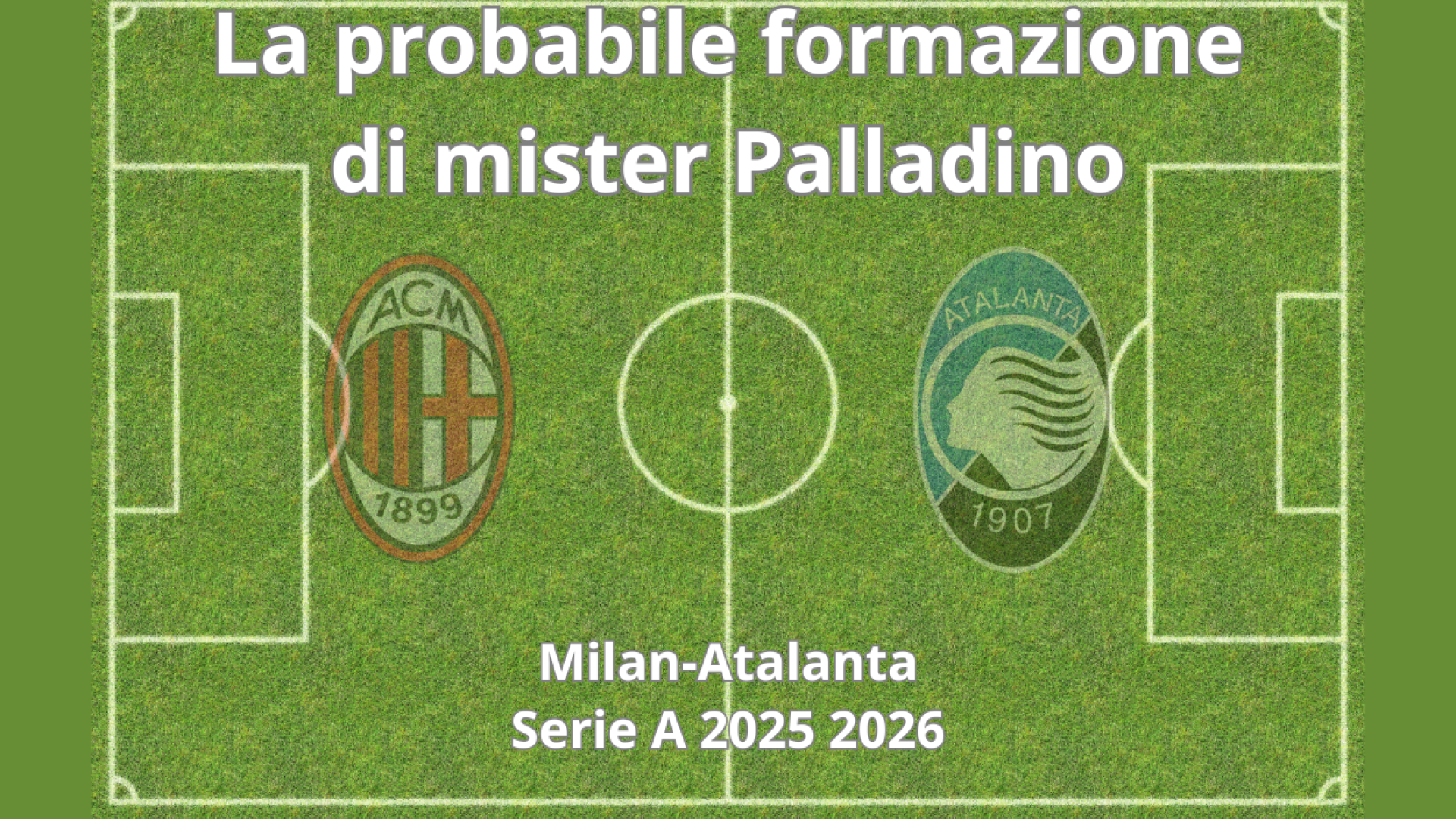 Probabili formazioni Milan Atalanta