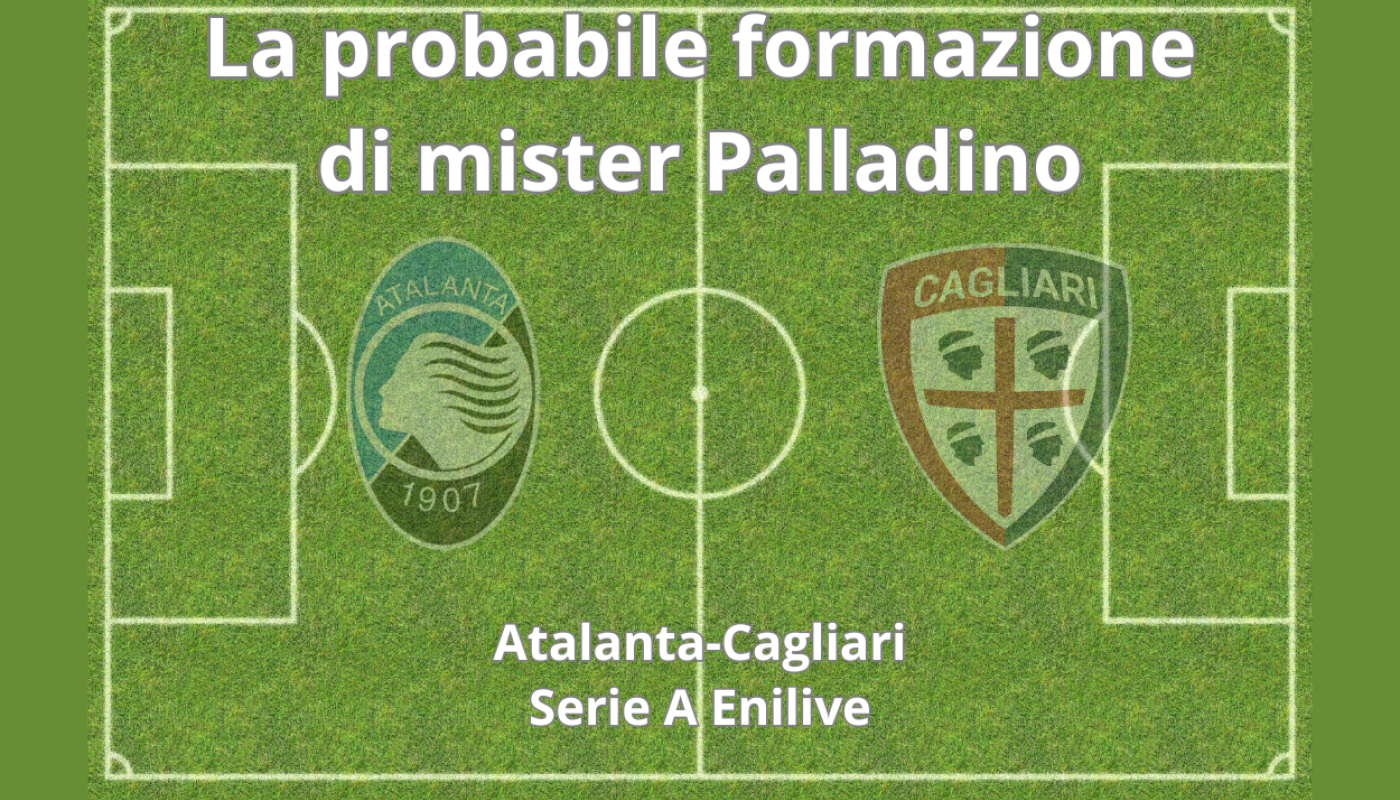 Le probabili formazioni di Atalanta-Cagliari