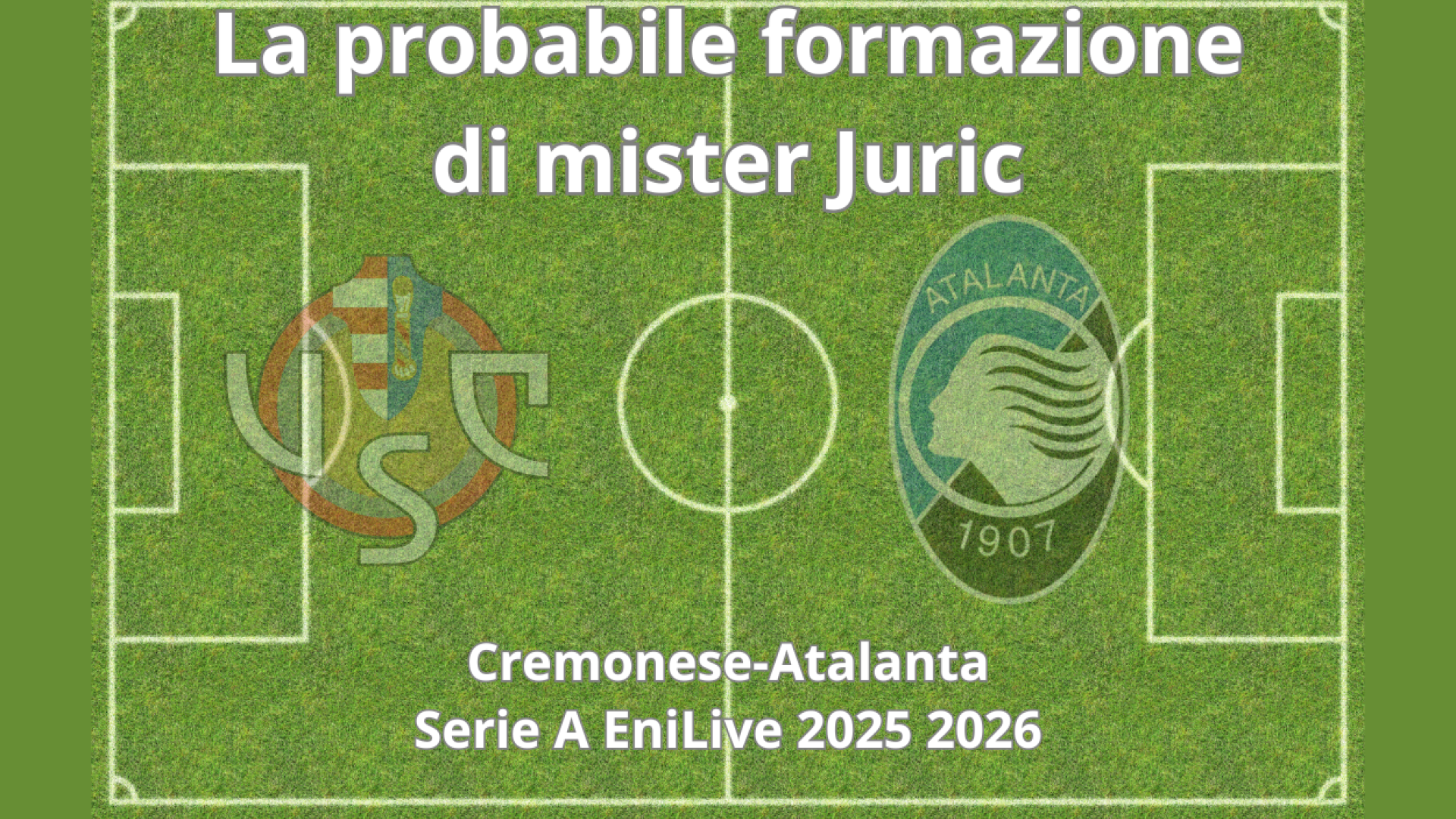 Cremonese-Atalanta, le probabili formazioni