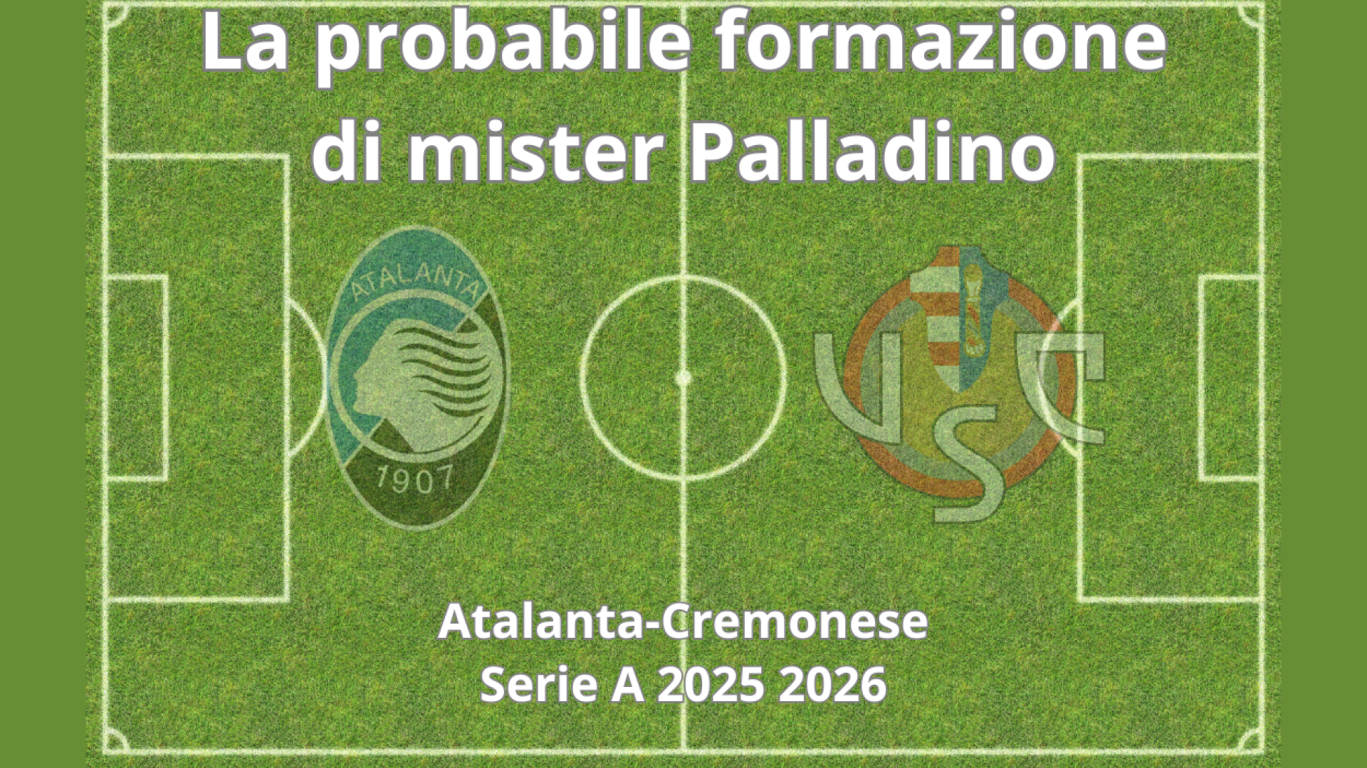 Serie A, probabili formazioni di Atalanta-Cremonese