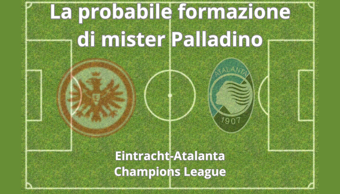 Le probabili formazioni di Eintracht-Atalanta