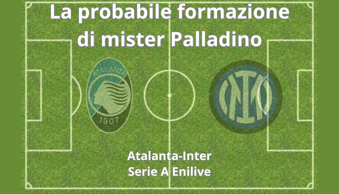 Le probabili formazioni di Atalanta-Inter