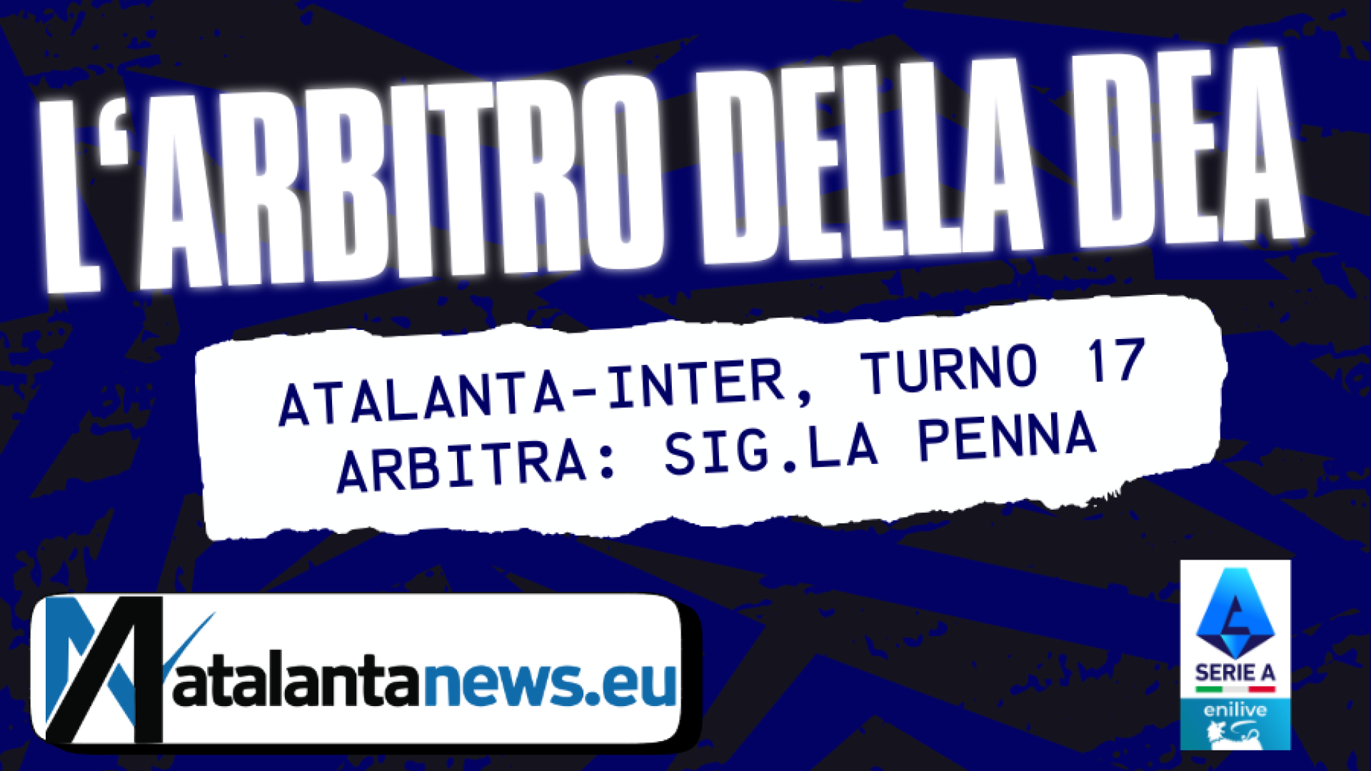 Atalanta-Inter: l’arbitro è il signor La Penna, sezione di Roma 1