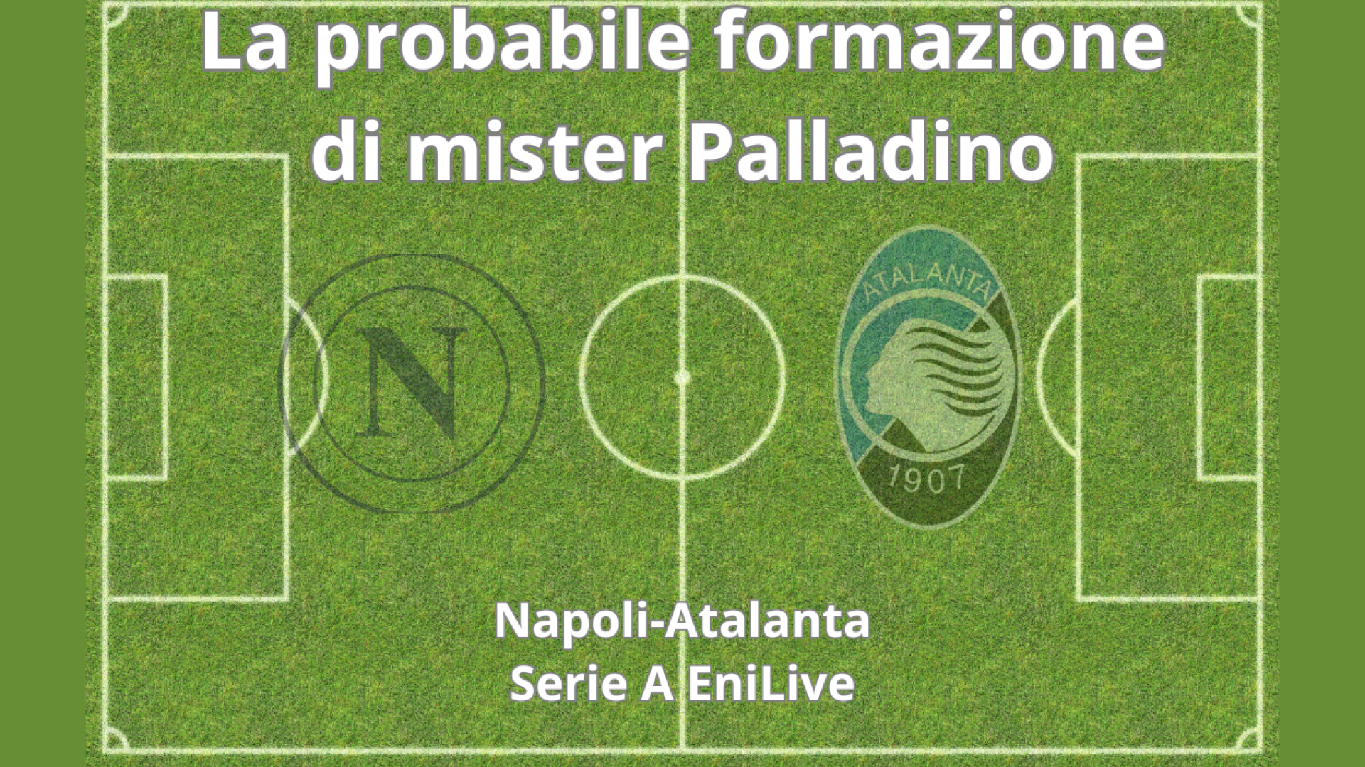 Le probabili formazioni di Napoli-Atalanta