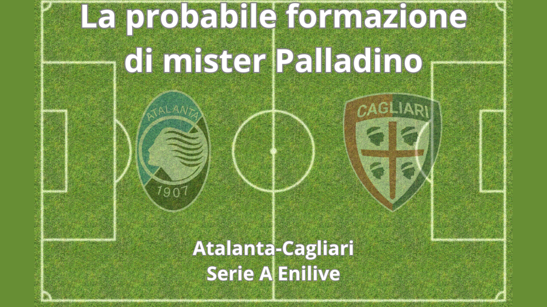 Le probabili formazioni di Atalanta-Cagliari