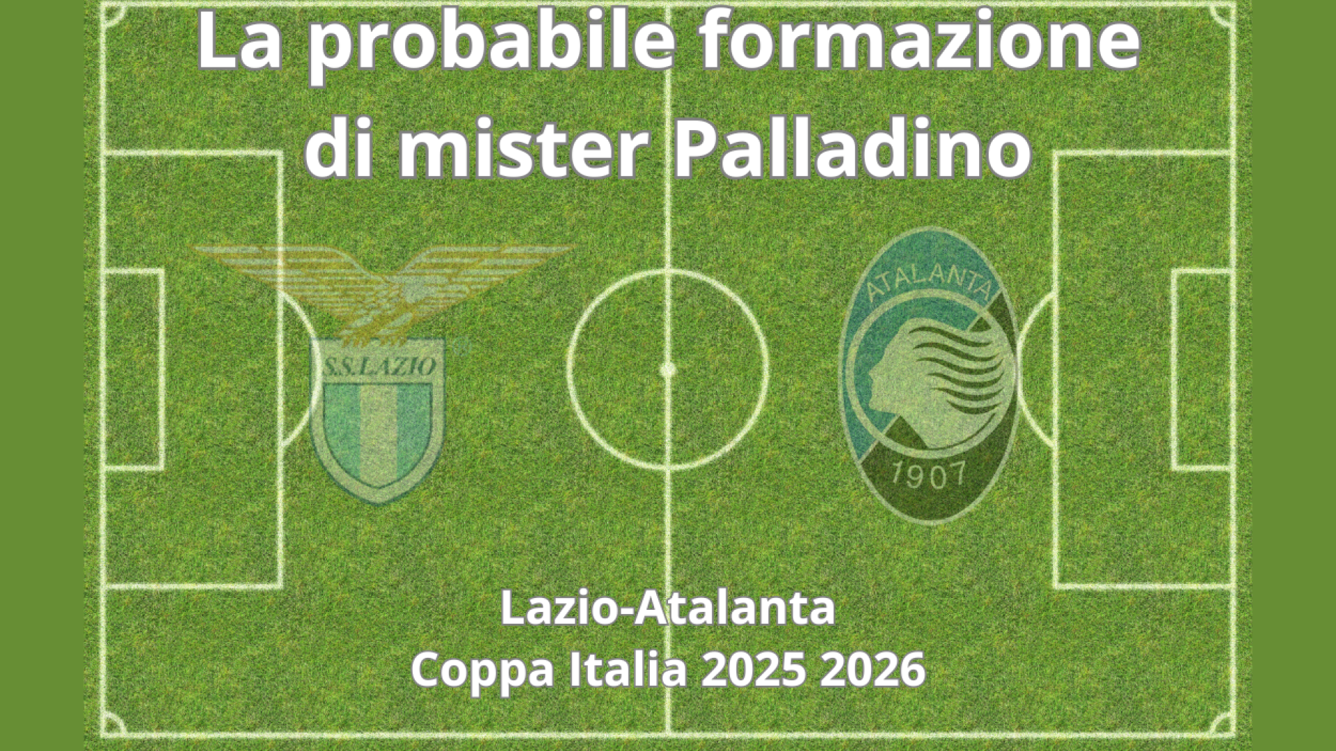 Coppa Italia, le probabili formazioni di Lazio-Atalanta